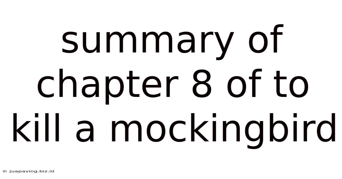 Summary Of Chapter 8 Of To Kill A Mockingbird