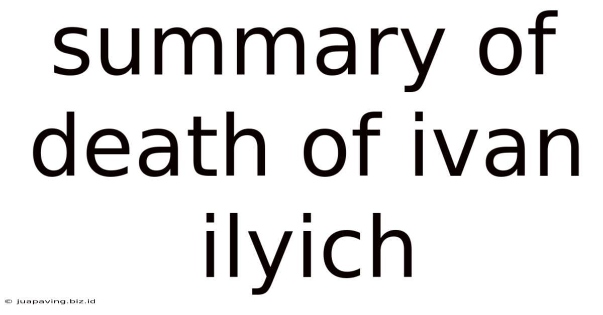 Summary Of Death Of Ivan Ilyich