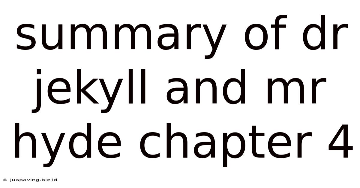 Summary Of Dr Jekyll And Mr Hyde Chapter 4