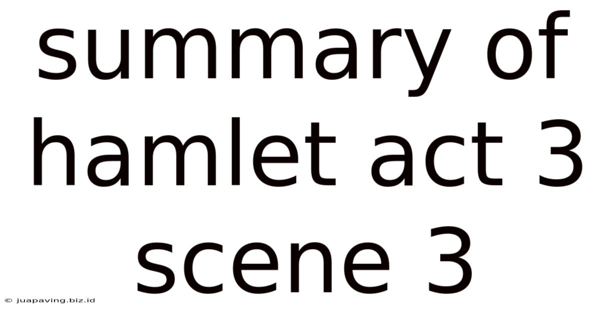 Summary Of Hamlet Act 3 Scene 3