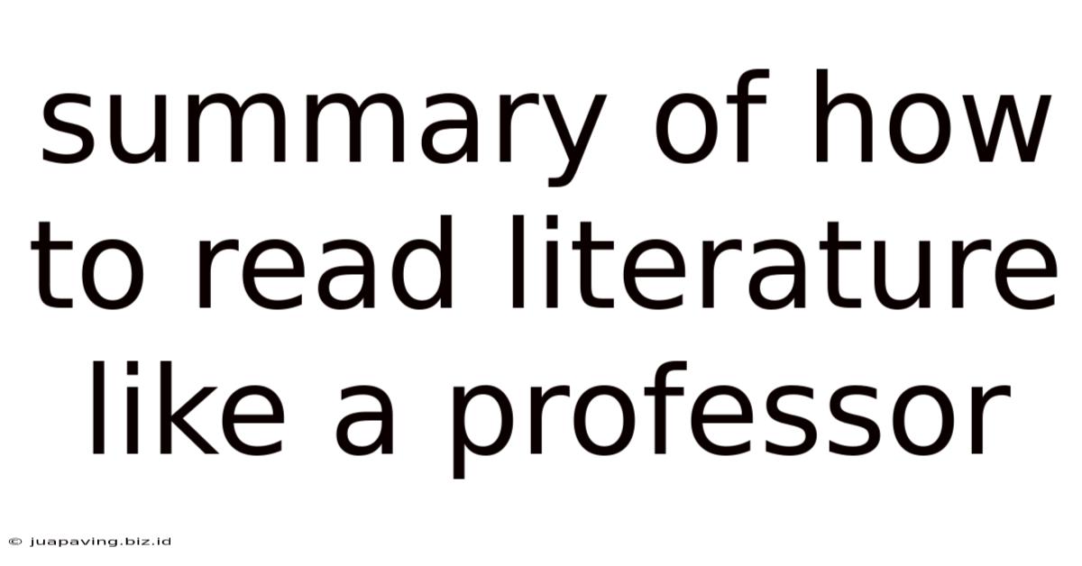 Summary Of How To Read Literature Like A Professor