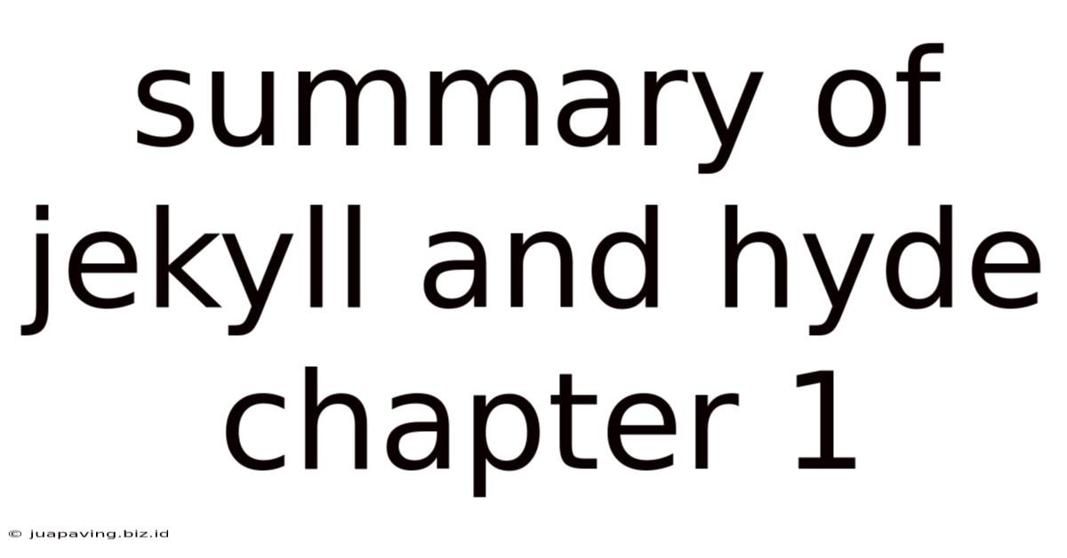 Summary Of Jekyll And Hyde Chapter 1