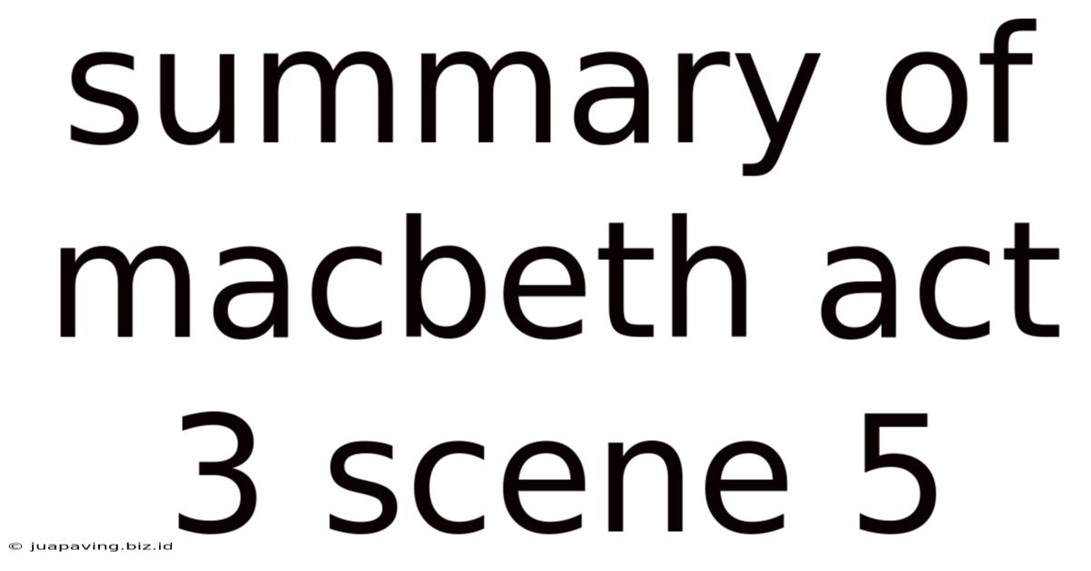 Summary Of Macbeth Act 3 Scene 5