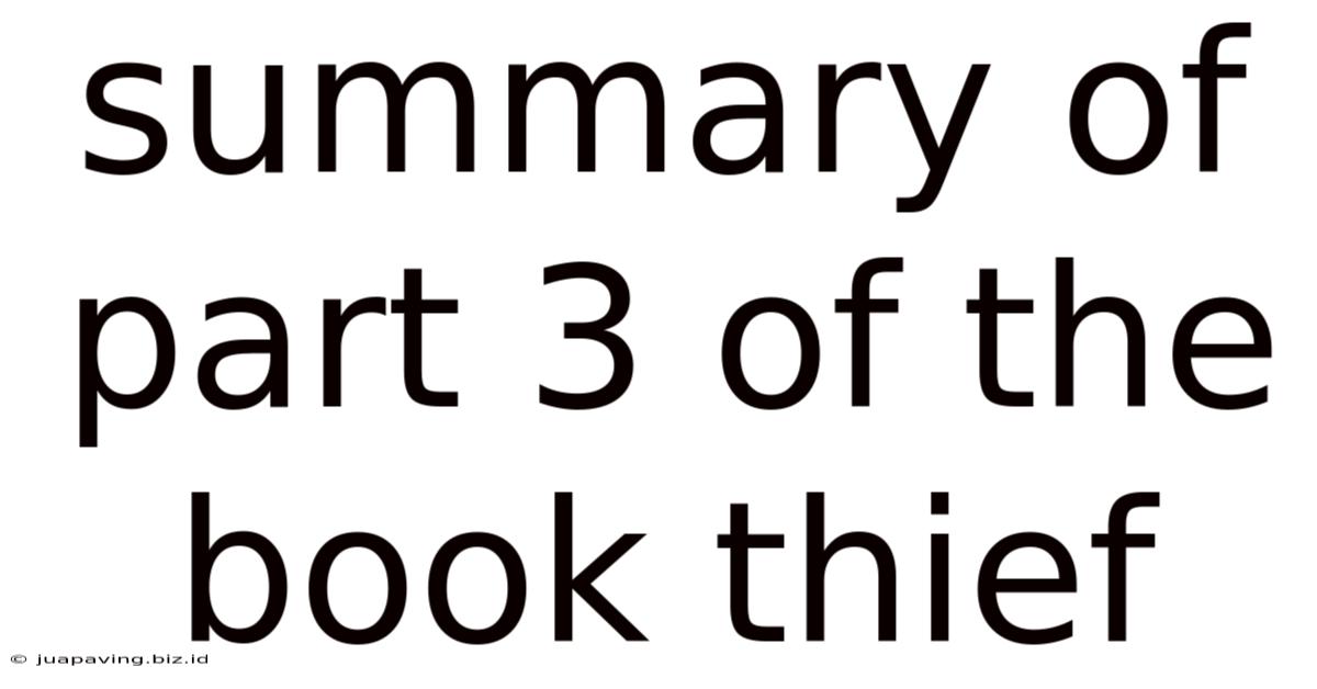 Summary Of Part 3 Of The Book Thief