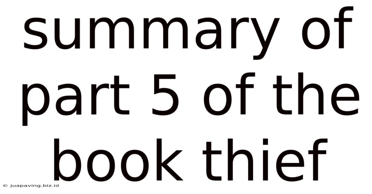 Summary Of Part 5 Of The Book Thief