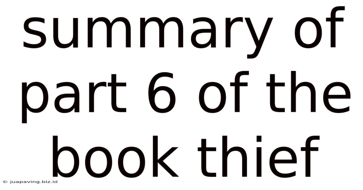 Summary Of Part 6 Of The Book Thief