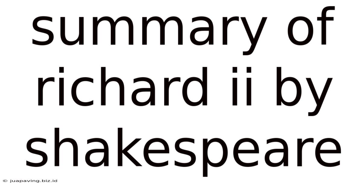 Summary Of Richard Ii By Shakespeare