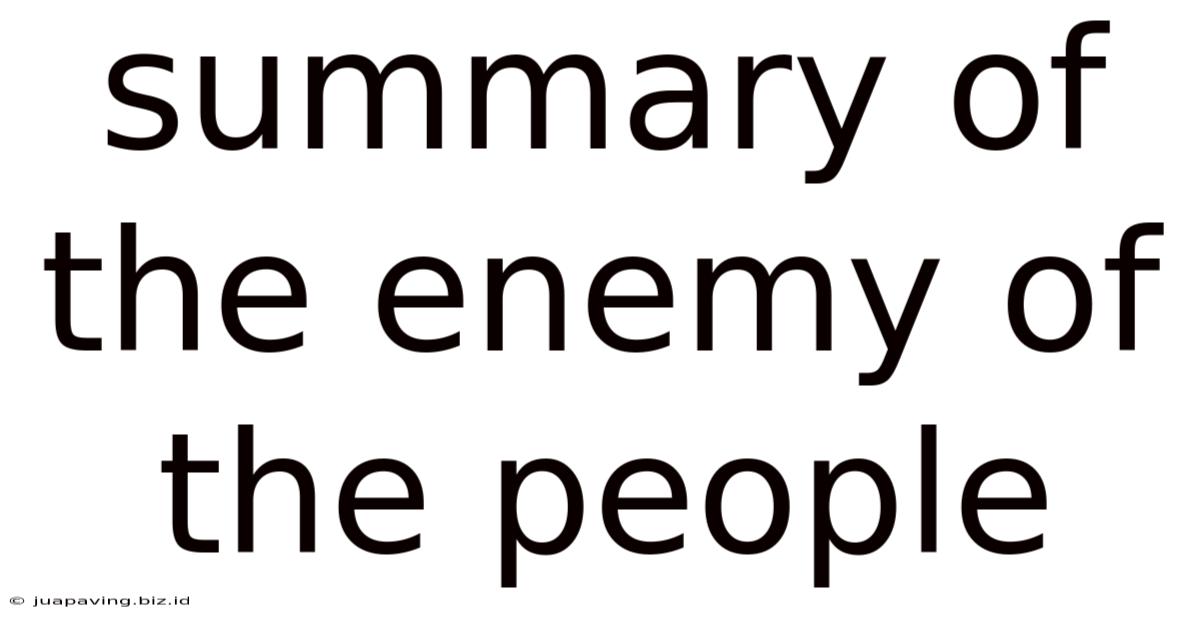 Summary Of The Enemy Of The People