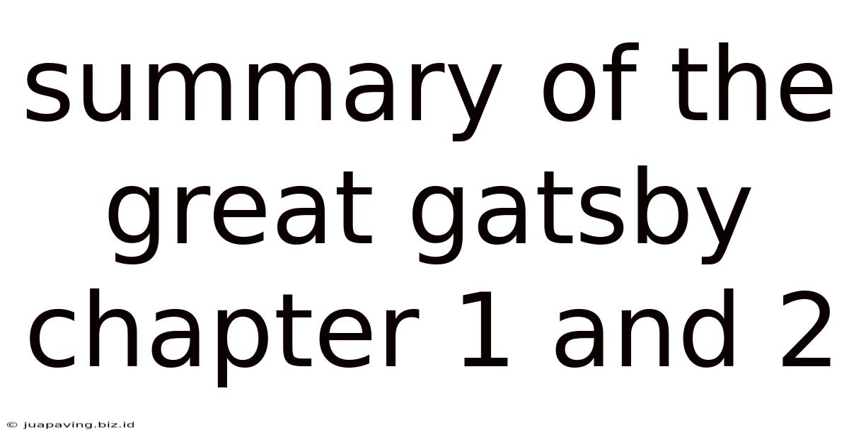 Summary Of The Great Gatsby Chapter 1 And 2