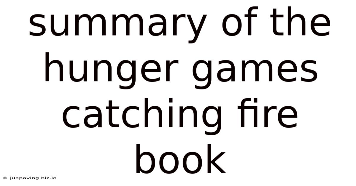 Summary Of The Hunger Games Catching Fire Book