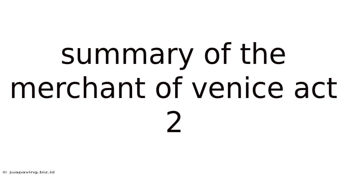 Summary Of The Merchant Of Venice Act 2