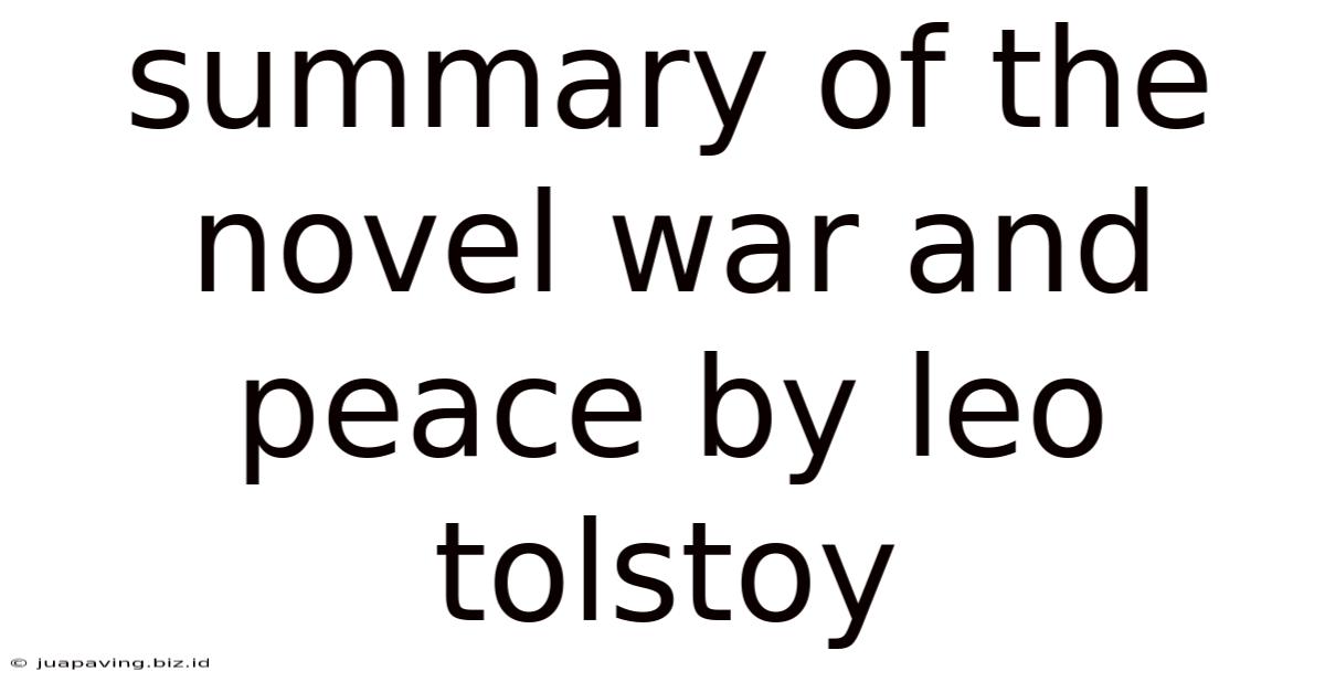 Summary Of The Novel War And Peace By Leo Tolstoy