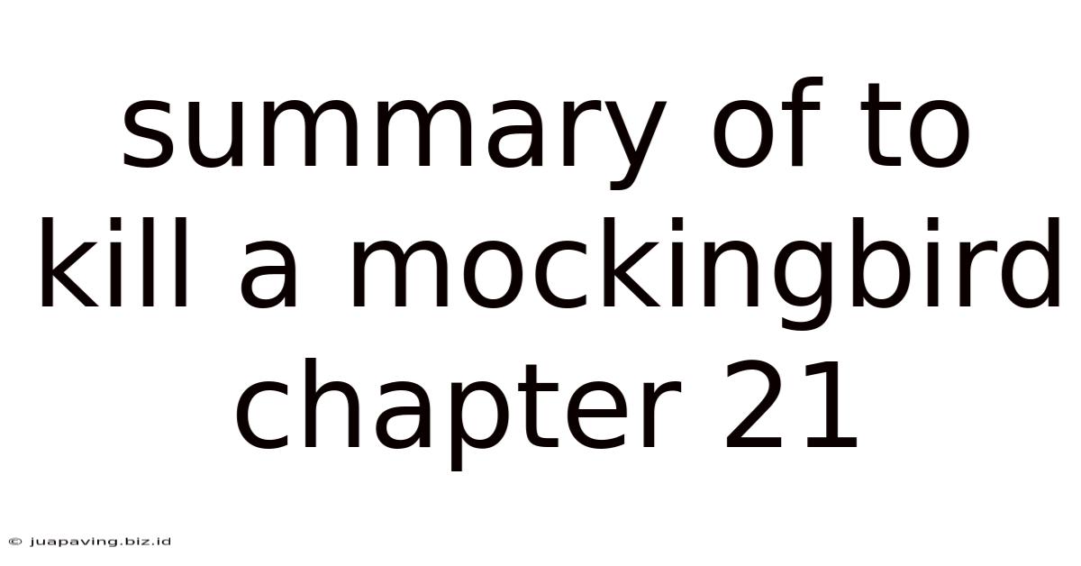Summary Of To Kill A Mockingbird Chapter 21