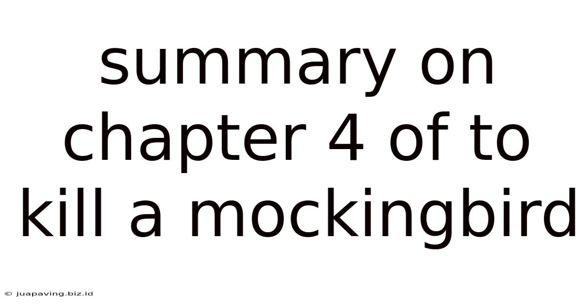 Summary On Chapter 4 Of To Kill A Mockingbird