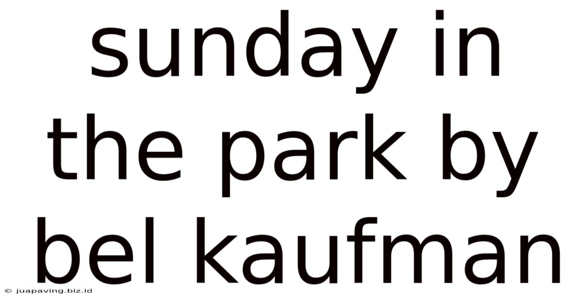Sunday In The Park By Bel Kaufman