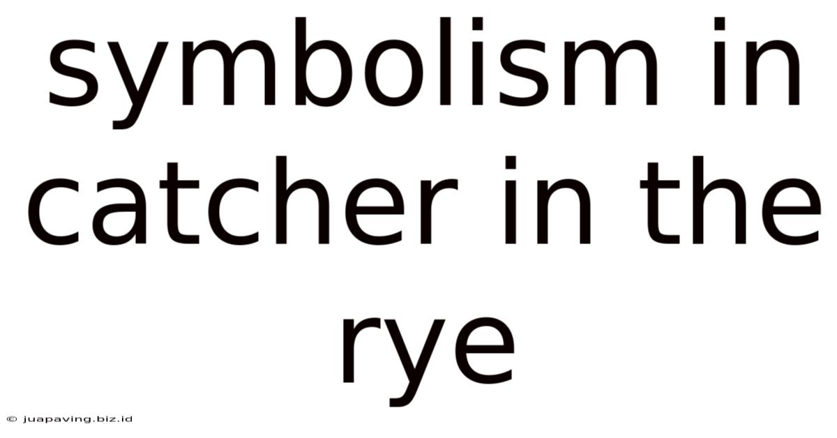 Symbolism In Catcher In The Rye