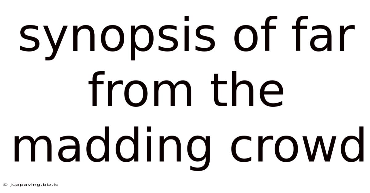 Synopsis Of Far From The Madding Crowd