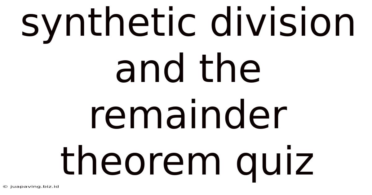 Synthetic Division And The Remainder Theorem Quiz