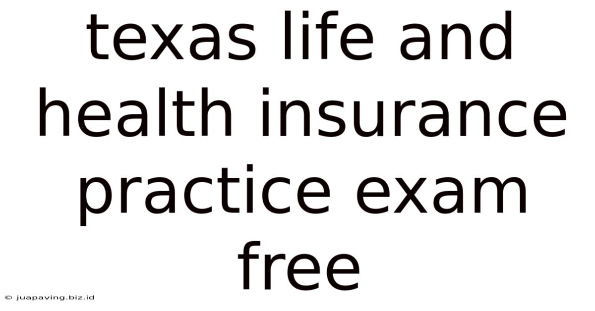 Texas Life And Health Insurance Practice Exam Free