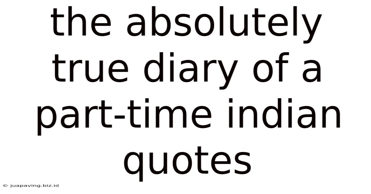 The Absolutely True Diary Of A Part-time Indian Quotes