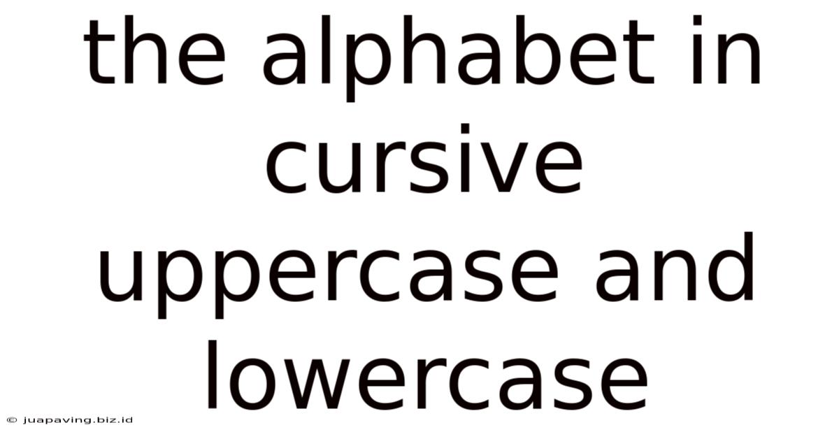 The Alphabet In Cursive Uppercase And Lowercase