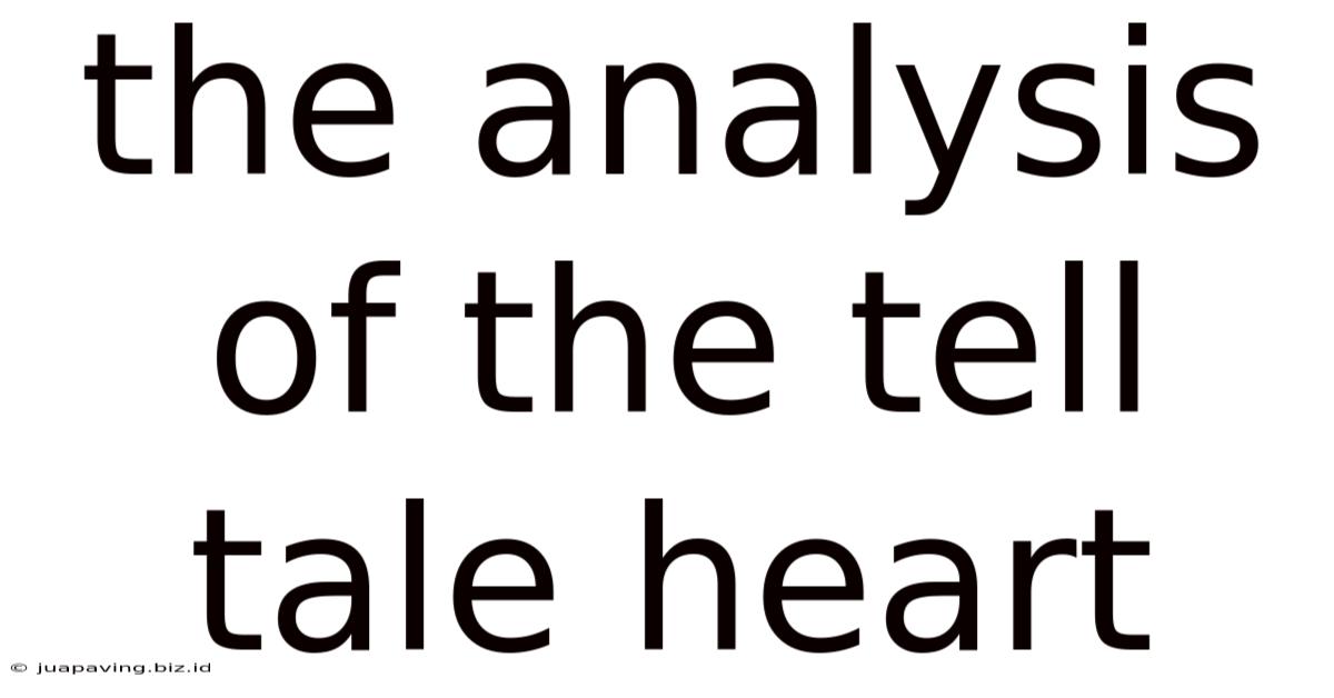 The Analysis Of The Tell Tale Heart