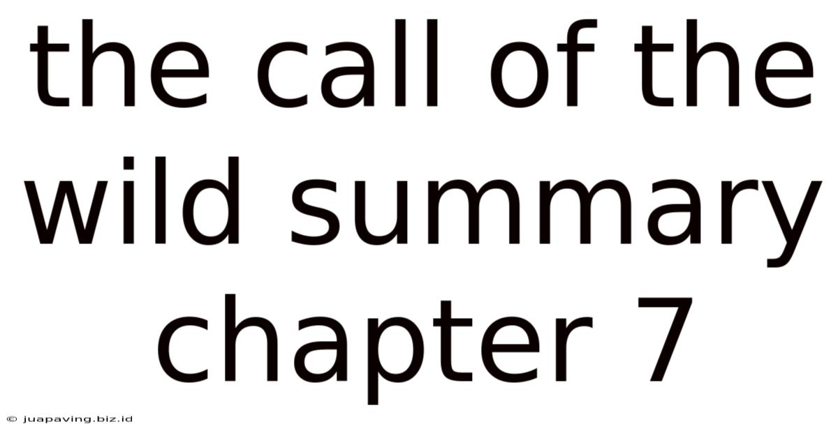 The Call Of The Wild Summary Chapter 7