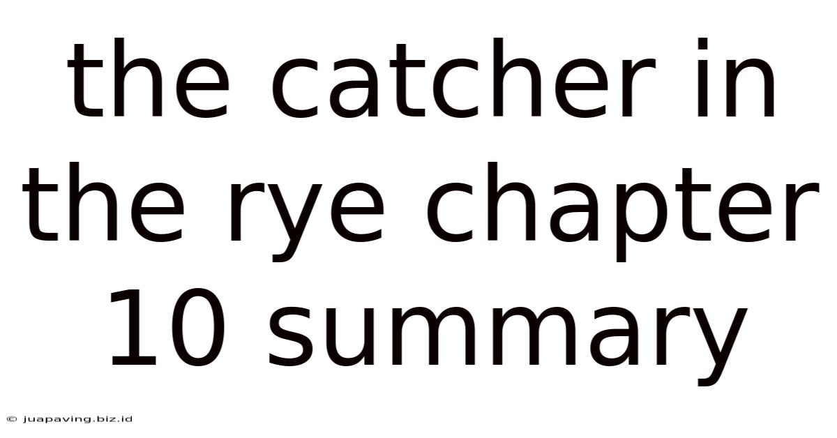 The Catcher In The Rye Chapter 10 Summary