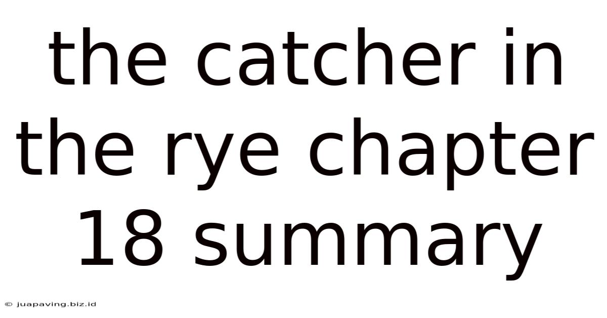 The Catcher In The Rye Chapter 18 Summary