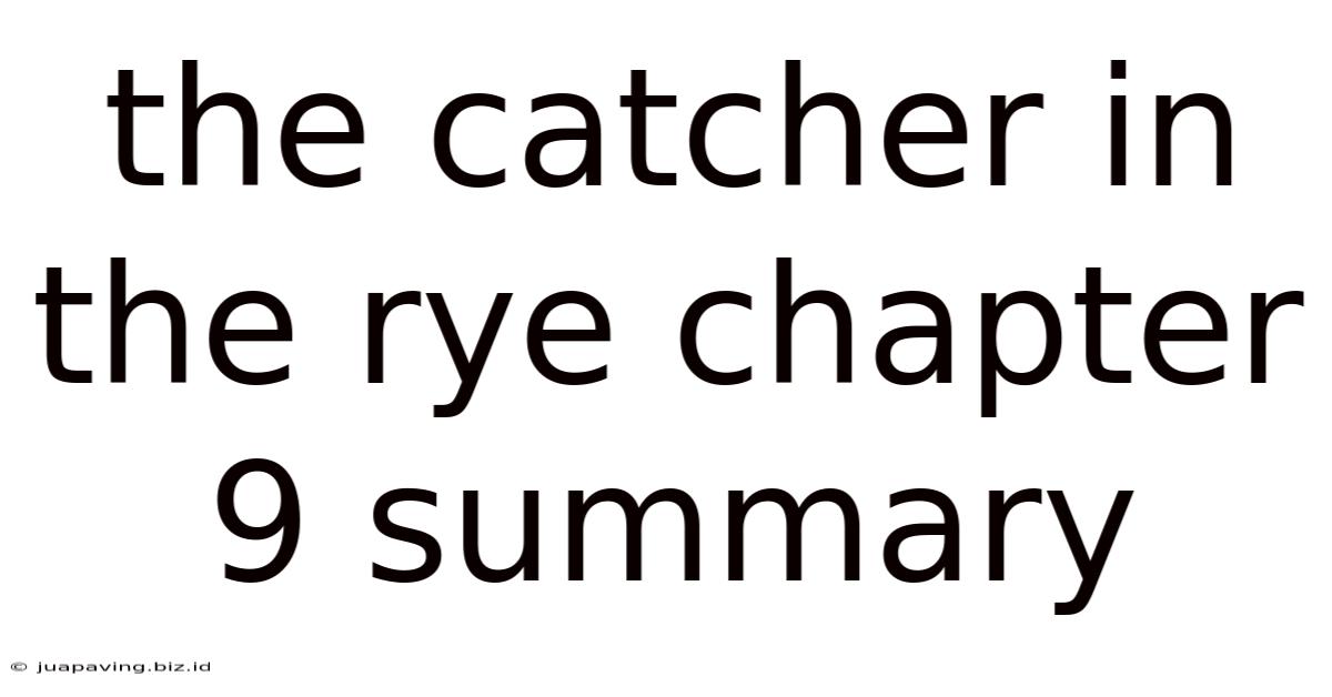 The Catcher In The Rye Chapter 9 Summary
