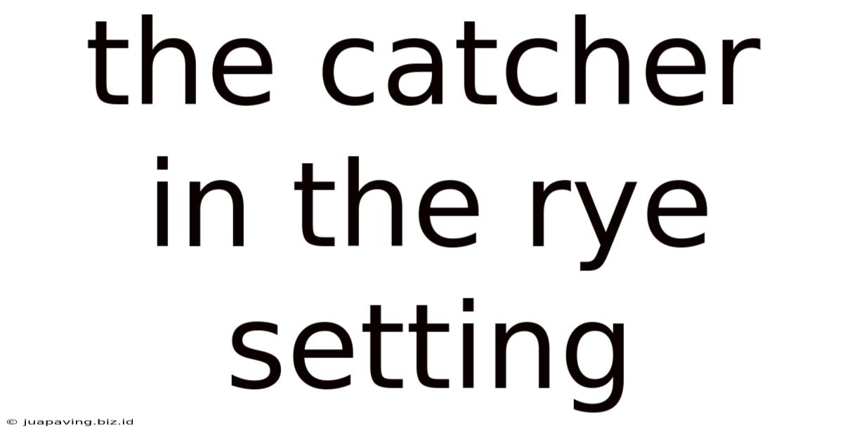 The Catcher In The Rye Setting