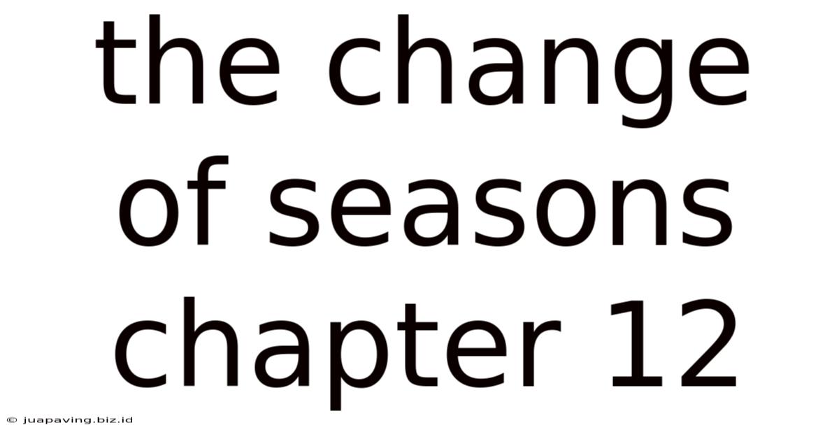 The Change Of Seasons Chapter 12