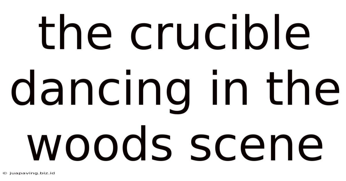 The Crucible Dancing In The Woods Scene