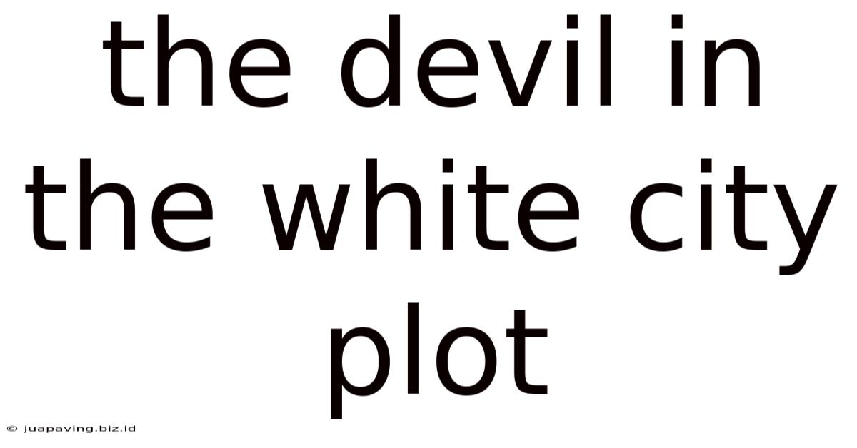 The Devil In The White City Plot