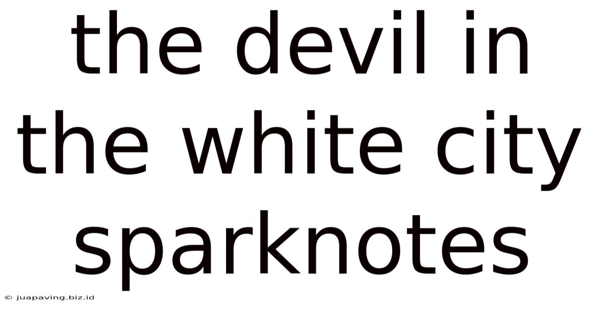 The Devil In The White City Sparknotes