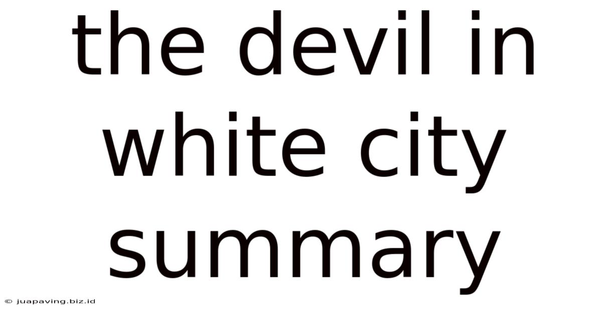 The Devil In White City Summary