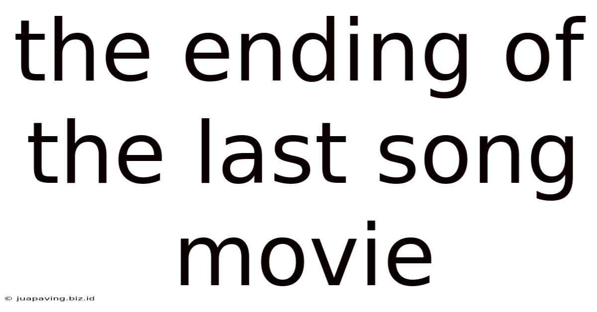 The Ending Of The Last Song Movie