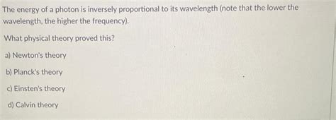 The Energy Of A Photon Is Inversely Proportional To Its