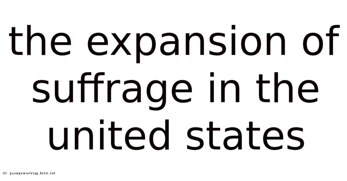 The Expansion Of Suffrage In The United States