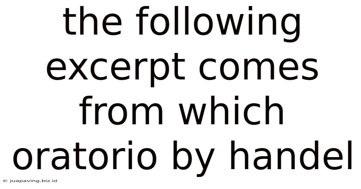 The Following Excerpt Comes From Which Oratorio By Handel