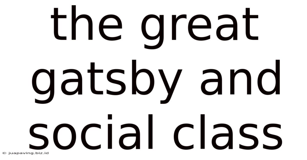 The Great Gatsby And Social Class