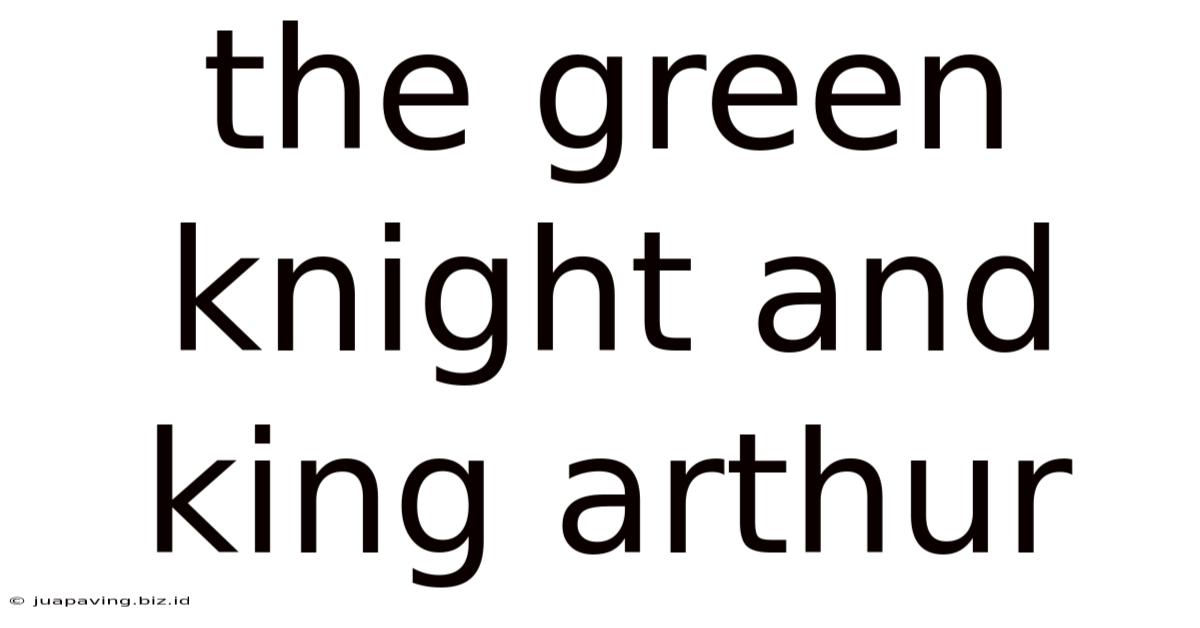 The Green Knight And King Arthur