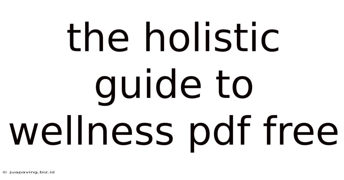 The Holistic Guide To Wellness Pdf Free