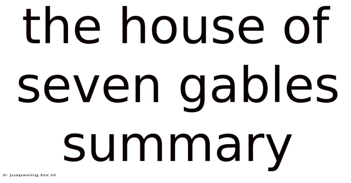 The House Of Seven Gables Summary