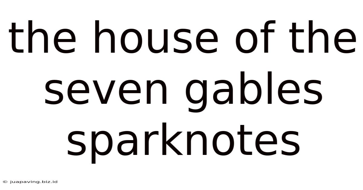 The House Of The Seven Gables Sparknotes
