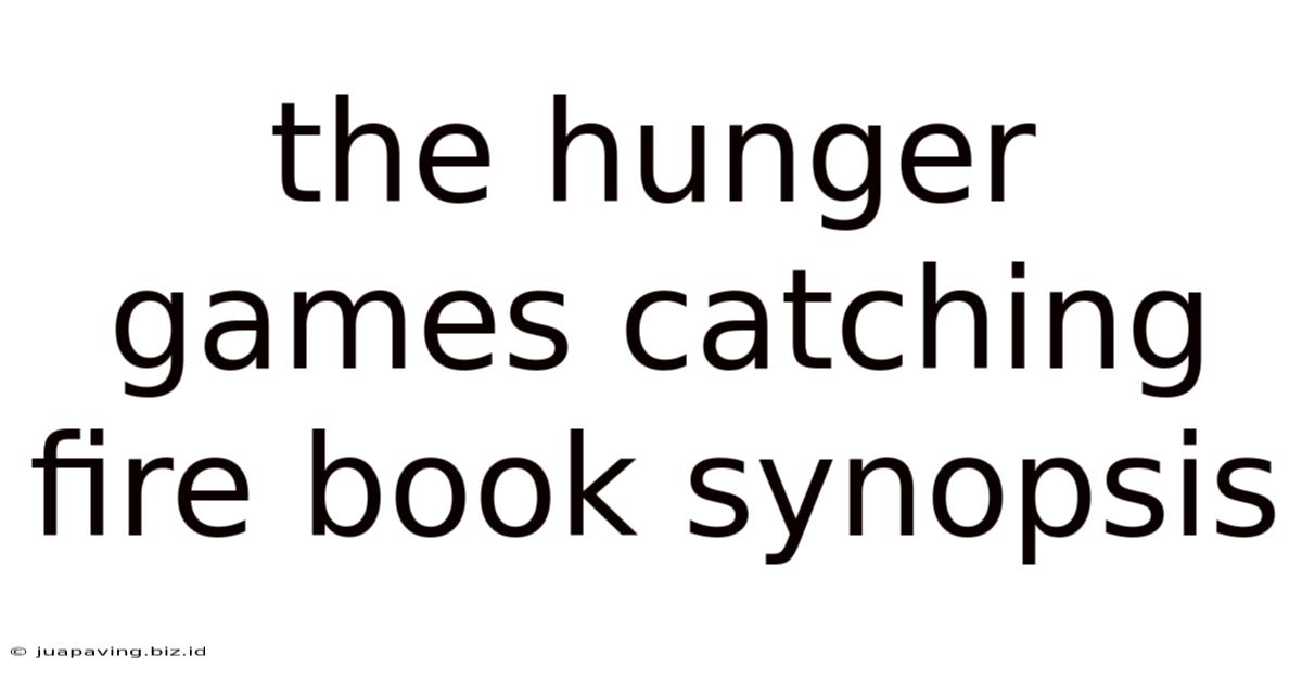The Hunger Games Catching Fire Book Synopsis