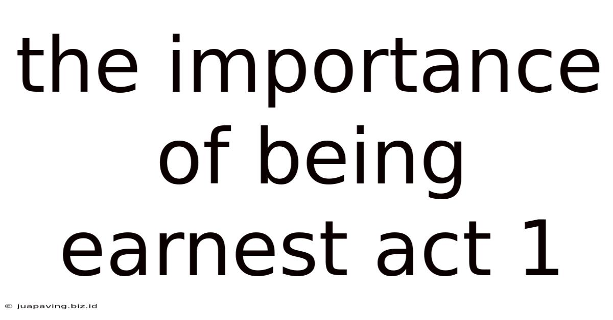 The Importance Of Being Earnest Act 1
