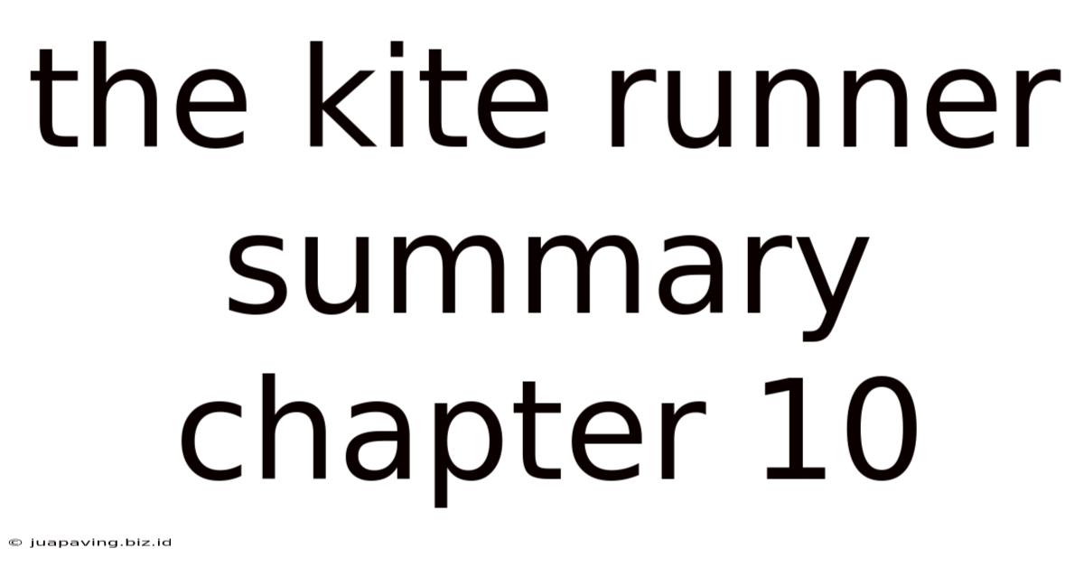 The Kite Runner Summary Chapter 10