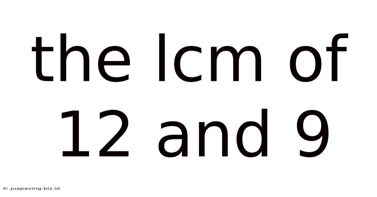 The Lcm Of 12 And 9