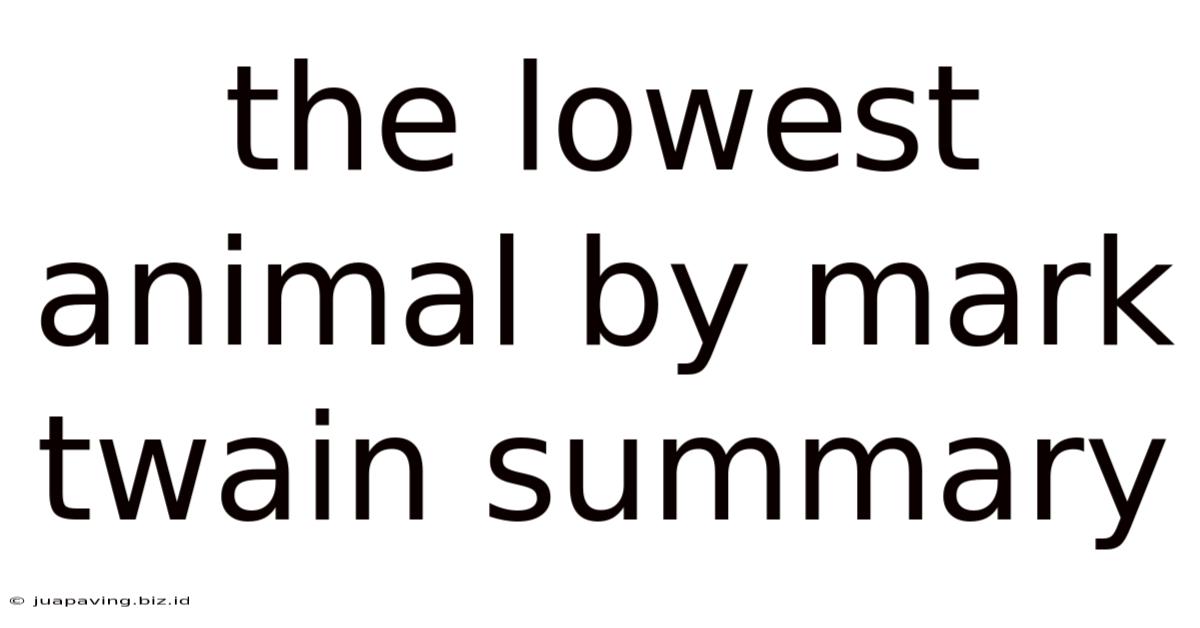 The Lowest Animal By Mark Twain Summary